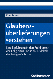 E-book, Glaubensüberlieferungen verstehen : Eine Einführung in den Fachbereich der Religionen und in die Didaktik der heiligen Schriften, Kohlhammer Verlag