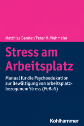 E-book, Stress am Arbeitsplatz : Manual für die Psychoedukation zur Bewältigung von arbeitsplatzbezogenem Stress (PeBaS), Kohlhammer Verlag