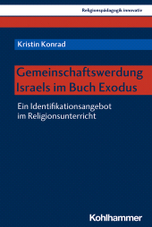 E-book, Gemeinschaftswerdung Israels im Buch Exodus : Ein Identifikationsangebot im Religionsunterricht, Kohlhammer Verlag