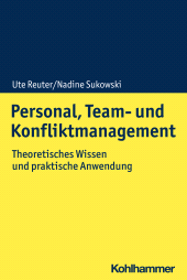 eBook, Personal, Team- und Konfliktmanagement : Theoretisches Wissen und praktische Anwendung, Kohlhammer Verlag