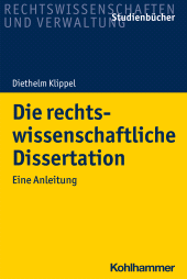 eBook, Die rechtswissenschaftliche Dissertation : Eine Anleitung, Kohlhammer Verlag