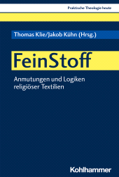 E-book, FeinStoff : Anmutungen und Logiken religiöser Textilien, Kohlhammer Verlag