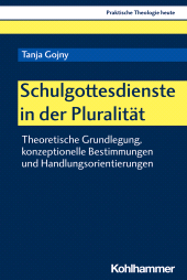 E-book, Schulgottesdienste in der Pluralität : Theoretische Grundlegung, konzeptionelle Bestimmungen und Handlungsorientierungen, Kohlhammer Verlag