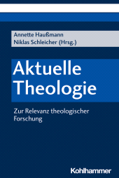 eBook, Aktuelle Theologie : Zur Relevanz theologischer Forschung, Kohlhammer Verlag