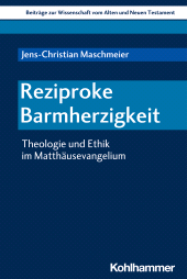 E-book, Reziproke Barmherzigkeit : Theologie und Ethik im Matthäusevangelium, Kohlhammer Verlag