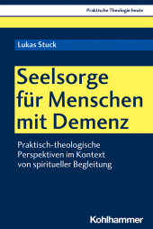 E-book, Seelsorge für Menschen mit Demenz : Praktisch-theologische Perspektiven im Kontext von spiritueller Begleitung, Kohlhammer Verlag