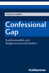 E-book, Confessional Gap : Konfessionalität und Religionsunterricht denken, Kohlhammer Verlag