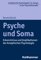 eBook, Psyche und Soma : Erkenntnisse und Implikationen der Analytischen Psychologie, Kohlhammer Verlag