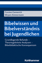 eBook, Bibelwissen und Bibelverständnis bei Jugendlichen : Grundlegende Befunde - Theoriegeleitete Analysen - Bibeldidaktische Konsequenzen, Kohlhammer Verlag