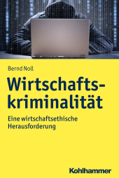 eBook, Wirtschaftskriminalität : Eine wirtschaftsethische Herausforderung, Kohlhammer Verlag
