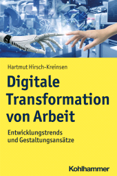 eBook, Digitale Transformation von Arbeit : Entwicklungstrends und Gestaltungsansätze, Kohlhammer Verlag