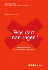 E-book, Was darf man sagen? : Meinungsfreiheit im Zeitalter des Populismus, Kohlhammer Verlag
