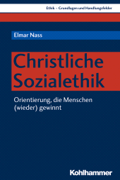 E-book, Christliche Sozialethik : Orientierung, die Menschen (wieder) gewinnt, Kohlhammer Verlag