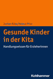 eBook, Gesunde Kinder in der Kita : Handlungswissen für Erzieherinnen, Kohlhammer Verlag