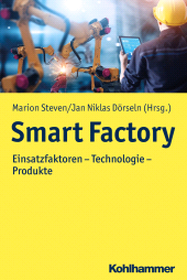 eBook, Smart Factory : Einsatzfaktoren - Technologie - Produkte, Kohlhammer Verlag