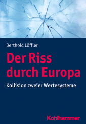 eBook, Der Riss durch Europa : Kollision zweier Wertesysteme, Kohlhammer Verlag