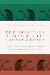 E-book, The Impact of Human Rights Prosecutions : Insights from European, Latin American, and African Post-Conflict Societies, Leuven University Press