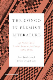 E-book, The Congo in Flemish Literature : An Anthology of Flemish Prose on the Congo, 1870s - 1990s, Leuven University Press