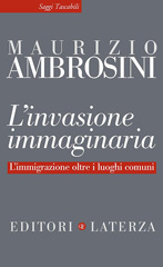 E-book, L'invasione immaginaria : l'immigrazione oltre i luoghi comuni, Ambrosini, Maurizio, author, Editori Laterza
