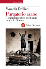 eBook, Purgatorio arabo : il tradimento delle rivoluzioni in Medio Oriente, Editori Laterza