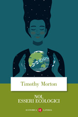 eBook, Noi, esseri ecologici, Morton, Timothy, Editori Laterza