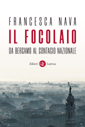 eBook, Il focolaio : da Bergamo al contagio nazionale, GLF Editori Laterza