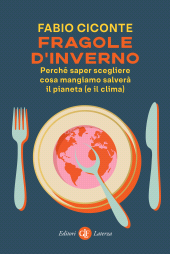 E-book, Fragole d'inverno : perché saper scegliere cosa mangiamo salverà il pianeta (e il clima), GLF Editori Laterza