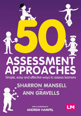 E-book, 50 Assessment Approaches : Simple, easy and effective ways to assess learners, Mansell, Sharron, Learning Matters