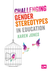 E-book, Challenging Gender Stereotypes in Education, Jones, Karen, Learning Matters