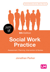 eBook, Social Work Practice : Assessment, Planning, Intervention and Review, Parker, Jonathan, Learning Matters