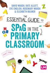 E-book, The Essential Guide to SPaG in the Primary Classroom, Waugh, David, Learning Matters