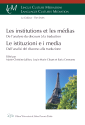 eBook, Les institutions et les médias : de l'analyse du discours à la traduction = Le istituzioni e i media : dall'analisi del discorso alla traduzione, LED Edizioni Universitarie