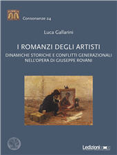 eBook, I romanzi degli artisti : dinamiche storiche e conflitti generazionali nell'opera di Giuseppe Rovani, Ledizioni