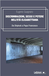 eBook, Discriminazioni, sesso e potere nell'età elisabettiana : da Shylock a Papa Francesco, Ledizioni