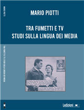 E-book, Tra fumetti e TV : studi sulla lingua dei media, Piotti, Mario, Ledizioni