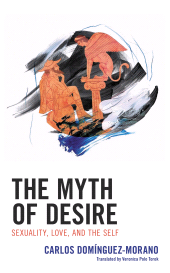 E-book, The Myth of Desire : Sexuality, Love, and the Self, Lexington Books
