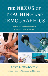 eBook, The Nexus of Teaching and Demographics : Context and Connections From Colonial Times to Today, Lexington Books