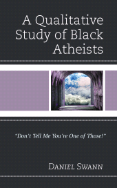 E-book, A Qualitative Study of Black Atheists : "Don't Tell Me You're One of Those!", Lexington Books