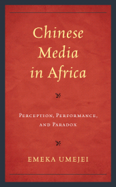 E-book, Chinese Media in Africa : Perception, Performance, and Paradox, Lexington Books