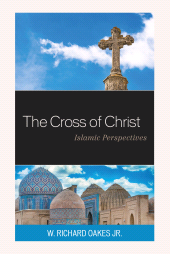 E-book, The Cross of Christ : Islamic Perspectives, Lexington Books