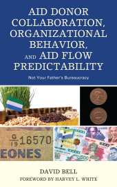 E-book, Aid Donor Collaboration, Organizational Behavior, and Aid Flow Predictability : Not Your Father's Bureaucracy, Lexington Books