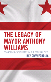 E-book, The Legacy of Mayor Anthony Williams : Economic Development in the Federal City, Lexington Books