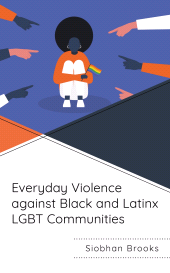E-book, Everyday Violence against Black and Latinx LGBT Communities, Lexington Books