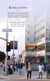 E-book, Koreatowns : Exploring the Economics, Politics, and Identities of Korean Spatial Formation, Lexington Books