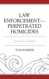 E-book, Law Enforcement-Perpetrated Homicides : Accidents to Murder, Lexington Books