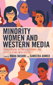 E-book, Minority Women and Western Media : Challenging Representations and Articulating New Voices, Lexington Books