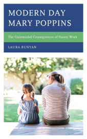 E-book, Modern Day Mary Poppins : The Unintended Consequences of Nanny Work, Lexington Books