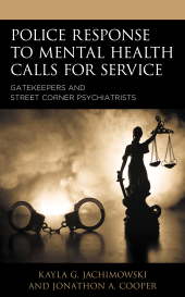 E-book, Police Response to Mental Health Calls for Service : Gatekeepers and Street Corner Psychiatrists, Lexington Books