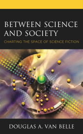 E-book, Between Science and Society : Charting the Space of Science Fiction, Lexington Books