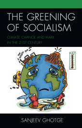 E-book, The Greening of Socialism : Climate Change and Marx in the 21st Century, Lexington Books